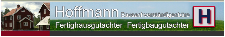 Fertighausgutachter Fertighaussachverstndiger Rolf Hoffmann  -  Holzhaussachverstndiger - Holzhausgutachter -  